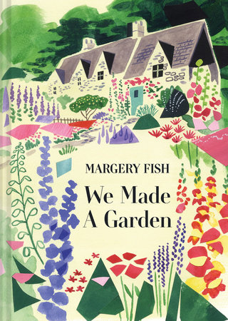 cover of book We Made a Garden by Margery Fish with colorful flowers and picture of a house